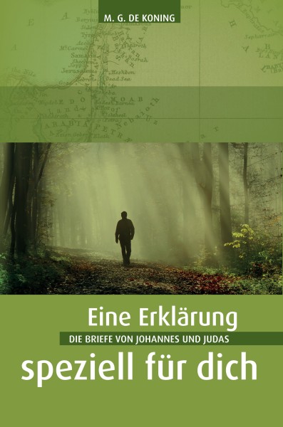 Die Briefe des Johannes und Judas - speziell für dich